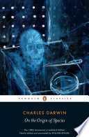 On the origin of species : by means of natural selection or the preservation of favoured races in the struggle for life / Charles Darwin ; edited with an introduction by William Bynum.