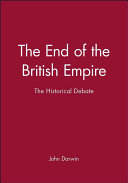 The end of the British Empire : the historical debate / John Darwin.
