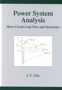 Power system analysis : short-circuit load flow and harmonics / J.C. Das.