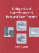 Biological and bioenvironmental heat and mass transfer / Ashim K. Datta.
