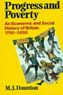 Progress and poverty : an economic and social history of Britain, 1700-1850 / M.J. Daunton.