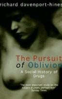 The pursuit of oblivion : a social history of drugs / Richard Davenport-Hines.