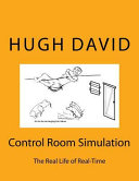 Control room simulation / Hugh David.