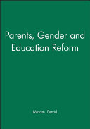 Parents, Gender and Education Reform / Miriam E. David.