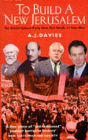 To build a new Jerusalem : the British Labour Party from Keir Hardie to Tony Blair / A. J. Davies.