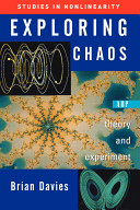 Exploring chaos : theory and experiment / Brian Davies.