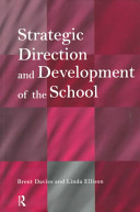 Strategic direction and development of the school / Brent Davies and Linda Ellison.