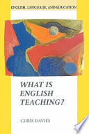 What is English teaching? / Chris Davies.