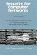 Security for computer networks : an introduction to data security in teleprocessing and electronic funds transfer / D.W. Davies and W.L. Price.