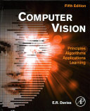 Computer vision : principles, algorithms, applications, learning / E.R. Davies.