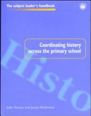 Coordinating history across the primary school / by Julie Davies and Jason Redmond.