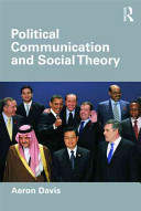 Political communication and social theory / Aeron Davis.