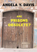 Are prisons obsolete? / Angela Y. Davis.