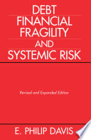 Debt, financial fragility, and systemic risk / E. Philip Davis.