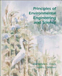 Principles of environmental engineering and science / by Mackenzie L. Davis and Susan J. Masten.