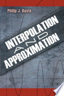 Interpolation and approximation / (by) Philip J. Davis.