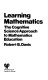 Learning mathematics : The cognitive science approach to mathematics education.