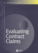 Evaluating contract claims / R. Peter Davison.