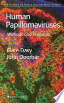 Human Papillomaviruses Methods and Protocols / edited by Clare Davy, John Doorbar.