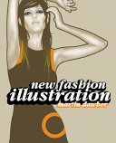 New fashion illustration / Martin Dawber.