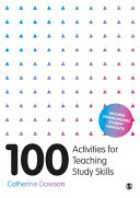 100 activities for teaching study skills / Catherine Dawson.