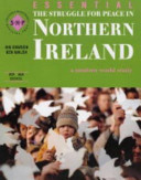 The struggle for peace in Northern Ireland : a modern world study / Ian Dawson, Ben Walsh.