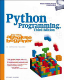 Python programming for the absolute beginner / Michael Dawson.