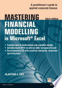 Mastering financial modelling in Microsoft Excel a practitioner's guide to applied corporate finance / Alastair L. Day.