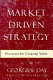Market driven strategy : processes for creating value / George S. Day ; with a new introduction.
