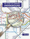 The story of London's underground / John R. Day and John Reed ; historical consultants, Desmond F. Croome and M. A. C. Horne.