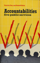 Accountabilities : five public services / Patricia Day, Rudolf Klein.