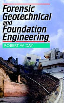 Forensic geotechnical and foundation engineering / Robert W. Day.