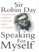 Speaking for myself / Sir Robin Day.