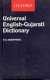 Universal English-Gujarati dictionary = Andrèj¯i-Gujar•ti sarv•ngi Ko´sa / Pandurang Ganesh Deshpande with Bharati Deshpande ; P•nduranga Ganésa Desap•nde sathè Bhárathi Desap•nde.