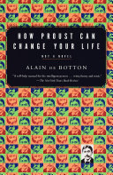 How Proust can change your life / Alain de Botton.
