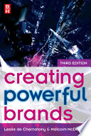 Creating powerful brands in consumer, service and industrial markets / Leslie De Chernatony and Malcolm McDonald.