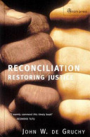 Reconciliation : restoring justice / John W. De Gruchy.