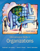 Interpersonal skills in organisations / Suzanne C. De Janaz, Karen O. Dowd, Beth Z. Schneider.