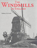 The windmills of England / Rodney de Little.