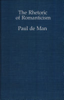 The rhetoric of romanticism / Paul de Man.