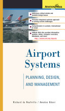 Airport systems : planning, design, and management / Richard de Neufville, Amedeo R. Odoni.