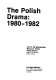 The Polish drama, 1980-1982 / Jan B. de Weydenthal, Bruce D. Porter, Kevin Devlin.
