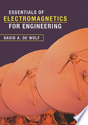 Essentials of electromagnetics for engineering / David A. de Wolf.