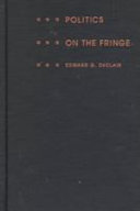 Politics on the fringe : the people, policies, and organization of the French National Front / Edward G. DeClair.