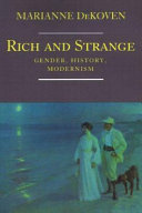 Rich and strange : gender, history, modernism / Marianne DeKoven.