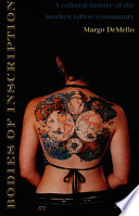 Bodies of inscription : a cultural history of the modern tattoo community.