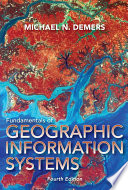 Fundamentals of geographic information systems / Michael N. DeMers.