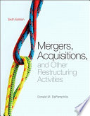 Mergers, acquisitions, and other restructuring activities : an integrated approach to process, tools, cases, and solutions / Donald M. DePamphilis.