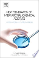 Next generation of international chemical additives : a critical review of current US patents / Thomas F. DeRosa ; introduction by Eli M. Pearce.