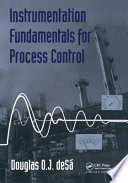 Instrumentation fundamentals for process control / by Douglas O.J. DeSa.